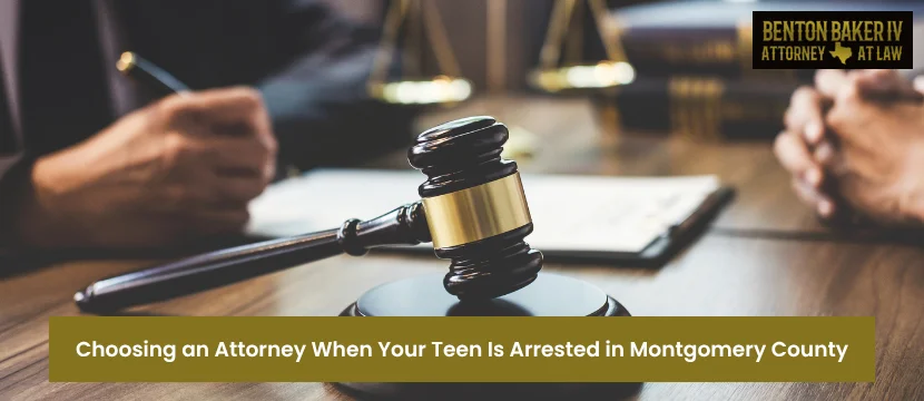 choosing an attorney when your teen is arrested in montgomery county